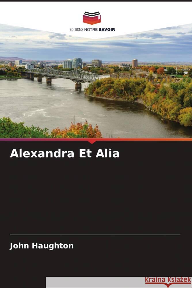 Alexandra Et Alia John Haughton 9786206988960 Editions Notre Savoir - książka