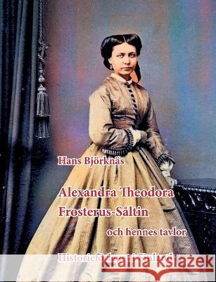 Alexandra Theodora Frosterus-S?ltin: och hennes tavlor Hans Bj?rkn?s 9789523188259 Bod - Books on Demand - książka