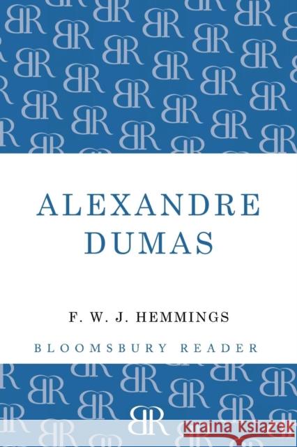 Alexandre Dumas: The King of Romance F. W. J. Hemmings 9781448205271 Bloomsbury Publishing PLC - książka