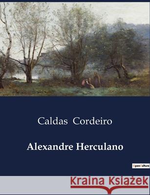 Alexandre Herculano Caldas Cordeiro 9791041946488 Culturea - książka