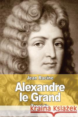 Alexandre le Grand Racine, Jean 9781515125402 Createspace - książka