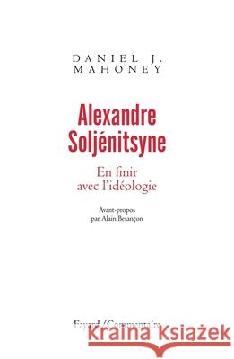 Alexandre Solj?nitsyne. En finir avec l'id?ologie Mahoney-D 9782213638577 Fayard - książka