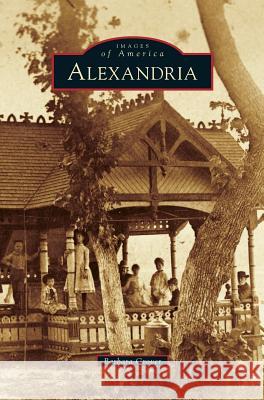 Alexandria Barbara Grover 9781531666538 Arcadia Publishing Library Editions - książka