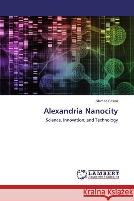 Alexandria Nanocity : Science, Innovation, and Technology Salem, Shimaa 9786135831801 LAP Lambert Academic Publishing - książka