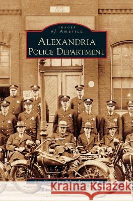 Alexandria Police Department The Alexandria Police Association 9781531626402 Arcadia Publishing Library Editions - książka