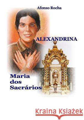 Alexandrina, Maria DOS Sacrarios Afonso Rocha 9781326551803 Lulu.com - książka