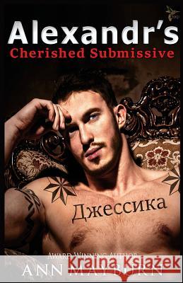 Alexandr's Cherished Submissive Ann Mayburn 9781523724499 Createspace Independent Publishing Platform - książka