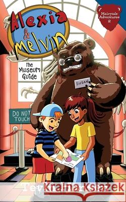 Alexia & Melvin: The Museum Guide Tevin Hansen Shaun Cochran 9781947854932 Handersen Publishing - książka