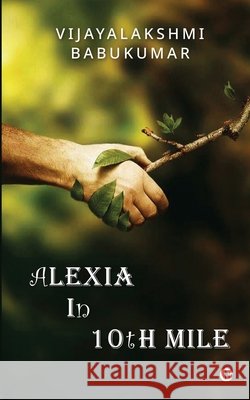 Alexia in 10th Mile Vijayalakshmi Babukumar 9798891869295 Notion Press - książka
