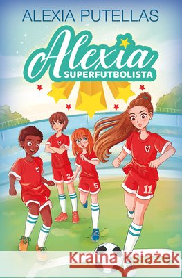 Alexia Y Las Promesas del Fútbol / Alexia and the Young Promising Soccer Players Putellas, Alexia 9788420459219 Alfaguara Infantil - książka
