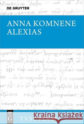 Alexias: Griechisch - Deutsch Anna Komnene                             Diether Roderich Reinsch 9783111682600 de Gruyter Akademie Forschung - książka