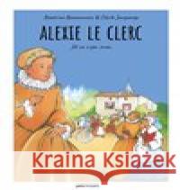 Alexie Le Clerc. Jdi za svým snem Cécile Jacquerye 9788087900185 PETRINUM s.r.o. - książka