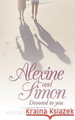 Alexine and Simon: Devoted to You Humphrey, Andrea 9781449049874 Authorhouse - książka