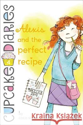 Alexis and the Perfect Recipe: Volume 4 Simon, Coco 9781442474932 Simon Spotlight - książka