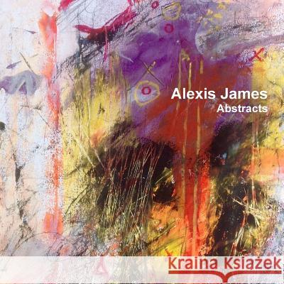 Alexis James Art Alexis Guthrie 9781365970344 Lulu.com - książka