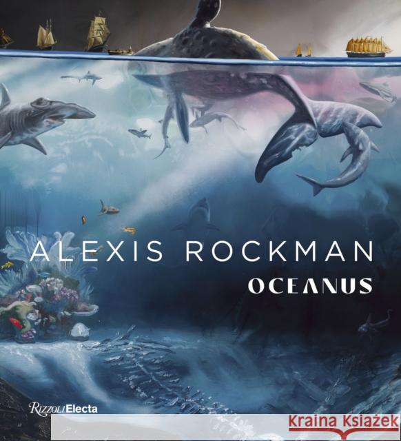 Alexis Rockman: Oceanus Ballard, Robert 9780847899449 Rizzoli International Publications - książka