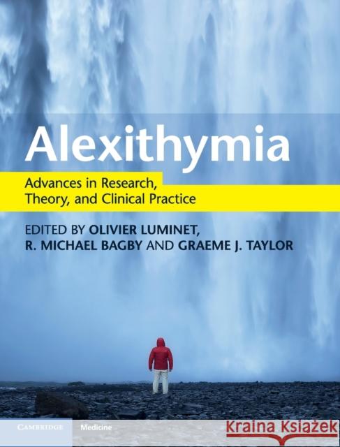 Alexithymia: Advances in Research, Theory, and Clinical Practice Olivier Luminet Michael Bagby Graeme Taylor 9781108416641 Cambridge University Press - książka