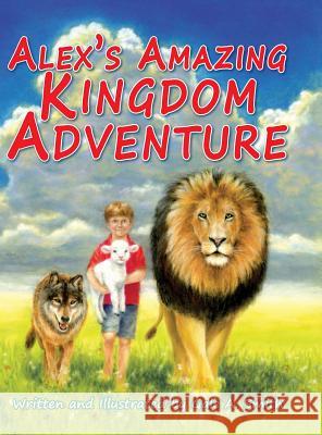Alex's Amazing Kingdom Adventure Gale A. Smith 9780692897607 Rising River Media - książka