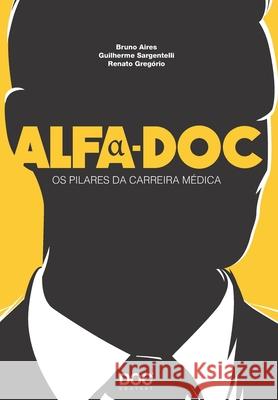 Alfa-Doc: OS Pilares Da Carreira Médica Aires, Bruno 9788584001187 6268 - książka