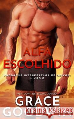 Alfa Escolhido Grace Goodwin 9781795920476 Ksa Publishing Consultants Inc - książka