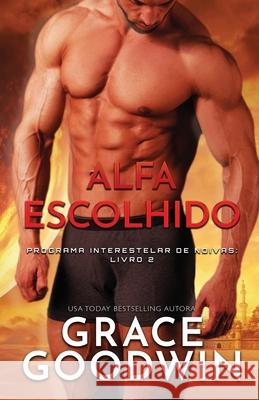 Alfa Escolhido: letras grandes Grace Goodwin 9781795920483 Ksa Publishing Consultants Inc - książka