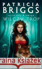 Alfa i Omega T.1 Wilczy trop Patricia Briggs 9788379647378 Fabryka Słów - książka
