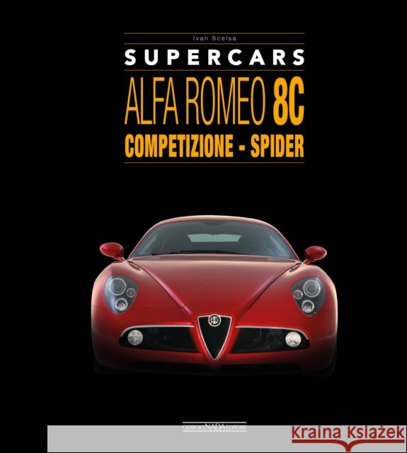 Alfa Romeo 8C: Competizione - Spider Ivan Scelsa 9788879118866 Giorgio NADA Editore - książka