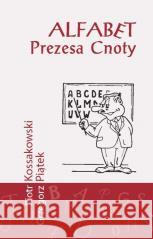 Alfabet prezesa cnoty Grzegorz Piątek, Piotr Kossakowski 9788395278990 Wydawnictwo Księży Sercanów - książka