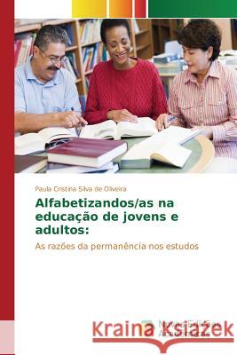 Alfabetizandos/as na educação de jovens e adultos Oliveira Paula Cristina Silva de 9783639693737 Novas Edicoes Academicas - książka