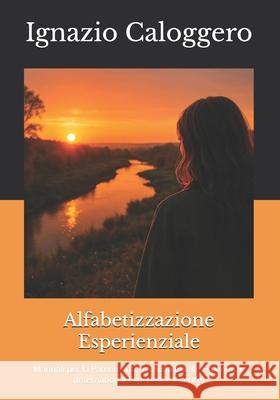 Alfabetizzazione Esperienziale: Manuali per la Patente Internazionale delle Esperienze (International Experience Licence) Ignazio Caloggero 9788832060416 Centro Studi Helios - książka