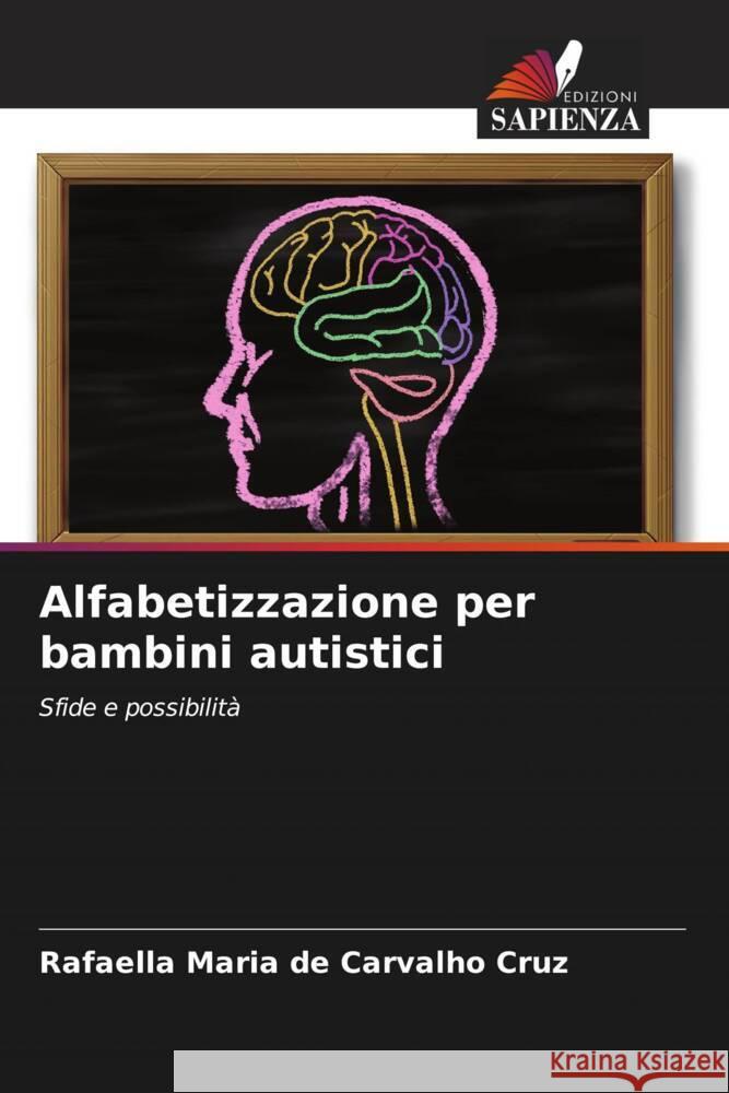 Alfabetizzazione per bambini autistici de Carvalho Cruz, Rafaella Maria 9786206321064 Edizioni Sapienza - książka