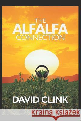 Alfalfa Connection: First of the Hero Squad Series Don Oldenburg Karen a. Clink David Clink 9781726627658 Independently Published - książka