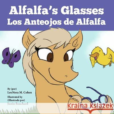 Alfalfa's Glasses: Los Anteojos de Alfalfa Leonora M. Cohen 9781519144881 Createspace Independent Publishing Platform - książka