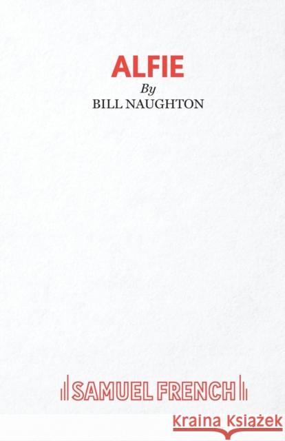 Alfie - A Play Bill Naughton 9780573010088 SAMUEL FRENCH LTD - książka