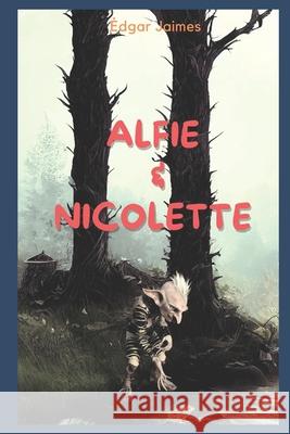 Alfie & Nicolette Edgar O. Jaimes 9781521852903 Independently Published - książka