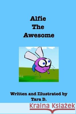 Alfie The Awesome Tara D 9798211323360 Blurb - książka