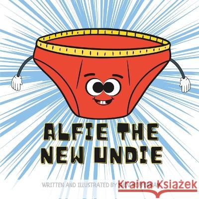 Alfie the New Undie Shev Heffernan   9780645831405 Vivid Violet Creations - książka