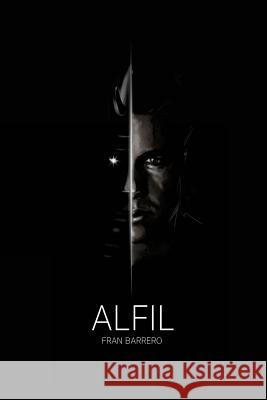 Alfil: Alfil Negro, primera parte de la trilogía Barrero, Fran 9781542709958 Createspace Independent Publishing Platform - książka