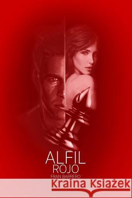 Alfil Rojo: Tercera parte de la trilogía Barrero, Fran 9781977968951 Createspace Independent Publishing Platform - książka