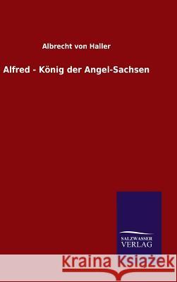 Alfred - König der Angel-Sachsen Albrecht Von Haller 9783846084526 Salzwasser-Verlag Gmbh - książka