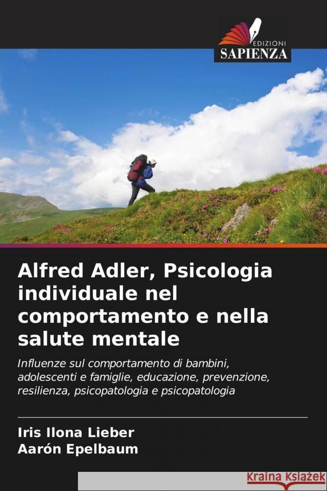 Alfred Adler, Psicologia individuale nel comportamento e nella salute mentale Iris Ilona Lieber Aar?n Epelbaum 9786207160211 Edizioni Sapienza - książka