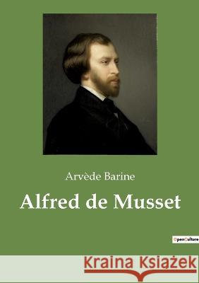 Alfred de Musset Arv?de Barine 9782382743829 Culturea - książka