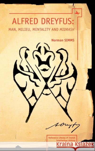 Alfred Dreyfus: Man, Milieu, Mentality and Midrash SIMMs, Norman 9781936235391 Academic Studies Press - książka
