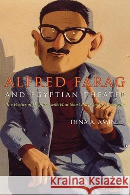 Alfred Farag and Egyptian Theater: The Poetics of Disguise, with Four Short Plays and a Monologue Amin, Dina A. 9780815631637 Syracuse University Press - książka