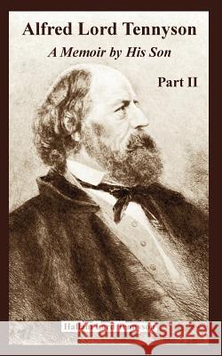 Alfred Lord Tennyson: A Memoir by His Son (Part Two) Hallam Lord Tennyson 9781410224354 University Press of the Pacific - książka