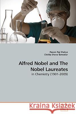 Alfred Nobel and The Nobel Laureates Shakya, Pawan Raj 9783639252477 VDM Verlag - książka