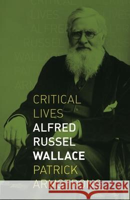 Alfred Russel Wallace Patrick Armstrong 9781789140859 Reaktion Books - książka