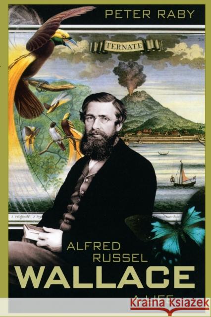 Alfred Russel Wallace: A Life Raby, Peter 9780691102405 Princeton University Press - książka