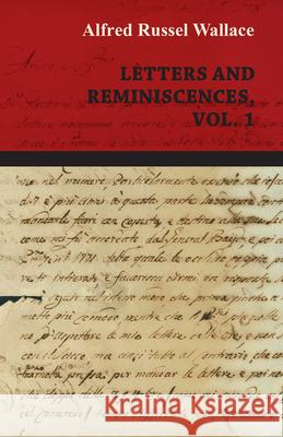 Alfred Russel Wallace: Letters and Reminiscences, Vol. 1 Alfred Russel Wallace 9781473329607 Read Books - książka