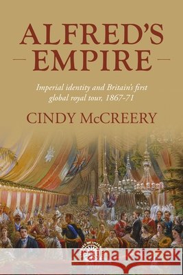 Alfred’s empire McCreery, Cindy 9781526179562 Manchester University Press - książka